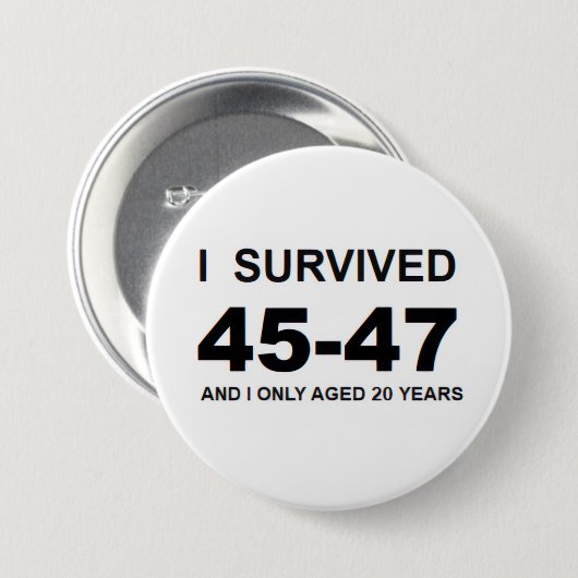 I Survived 45-47 缶バッジ (正面&裏面)