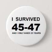 I Survived 45-47 缶バッジ (正面)