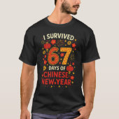 I survived 67 Days of Chinese New Year- Funny Gift Tシャツ (正面)