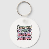 I Survived 67 Days Of Dental School Students Teach キーホルダー (正面)