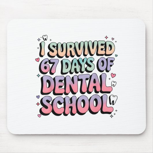 I Survived 67 Days Of Dental School Students Teach マウスパッド (正面)