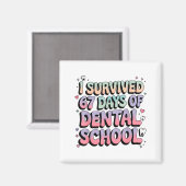 I Survived 67 Days Of Dental School Students Teach マグネット (正面/裏面)