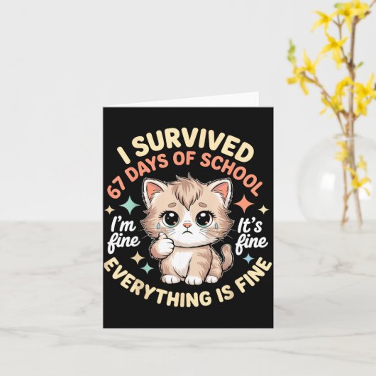 I Survived 67 Days Of School Cat It's Fine I'm Fin カード (黄色い花)