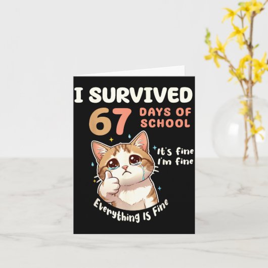 I Survived 67 Days Of School Cat It's Fine Six Sev カード (黄色い花)