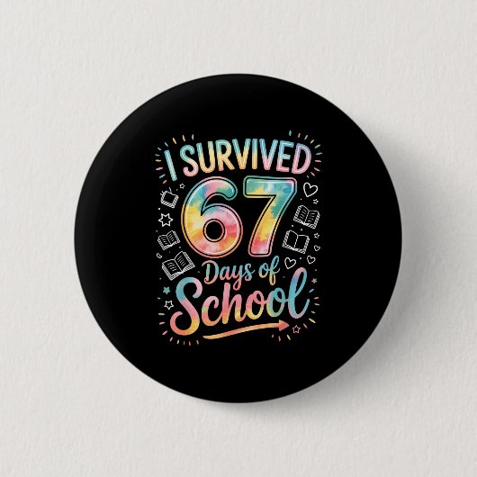 I Survived 67 Days Of School Celebration  缶バッジ (正面)