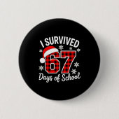 I Survived 67 Days Of School Christmas  缶バッジ (正面)