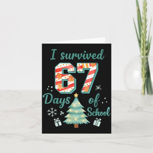 I Survived 67 Days Of School Christmas Teacher Stu カード (正面)