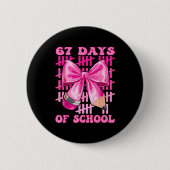 I Survived 67 Days Of School Cool Teacher Design  缶バッジ (正面)