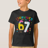 I Survived 67 Days Of School Fun Meme Six Seven 6- Tシャツ (正面)