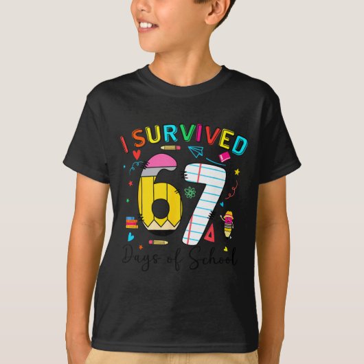 I Survived 67 Days Of School Fun Meme Six Seven 6- Tシャツ (正面)