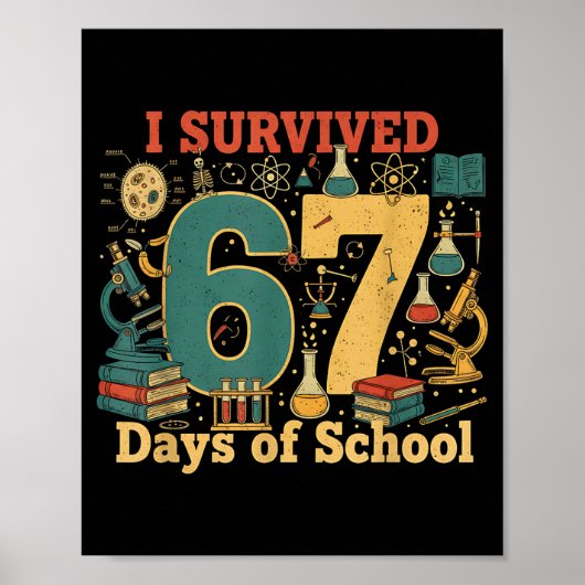 I Survived 67 Days Of School Funny 67 Meme Science ポスター (正面)