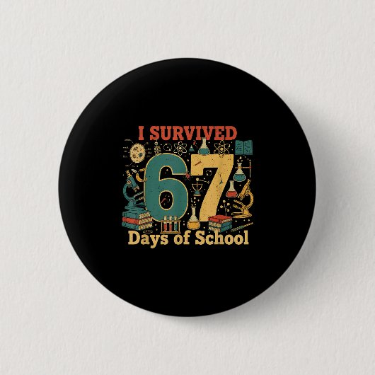 I Survived 67 Days Of School Funny 67 Meme Science 缶バッジ (正面)