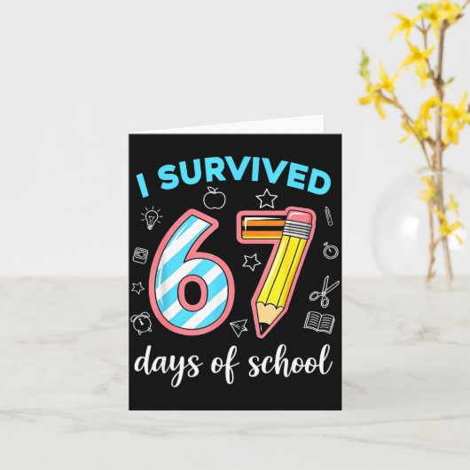 I Survived 67 Days Of School Funny 67 Meme Teacher カード (黄色い花)