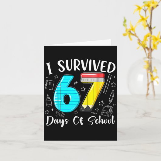I Survived 67 Days Of School Funny 67 Meme Teacher カード (黄色い花)