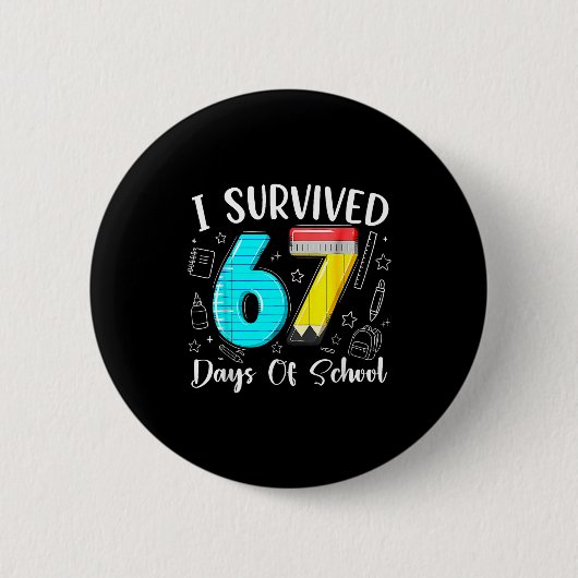 I Survived 67 Days Of School Funny 67 Meme Teacher 缶バッジ (正面)