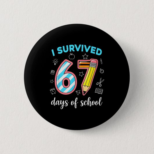 I Survived 67 Days Of School Funny 67 Meme Teacher 缶バッジ (正面)