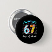 I Survived 67 Days Of School Funny 67 Meme Teacher 缶バッジ (正面&裏面)