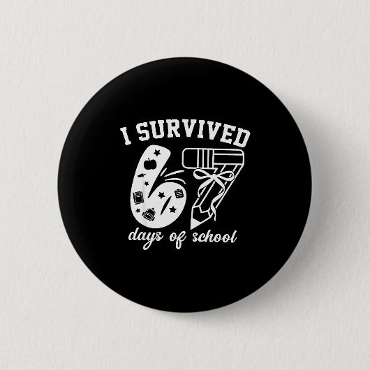 I Survived 67 Days Of School Funny 67 Meme Teacher 缶バッジ (正面)
