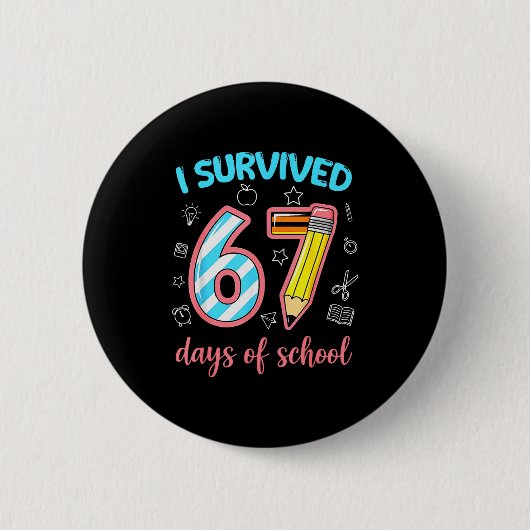 I Survived 67 Days Of School Funny 67 Meme Teacher 缶バッジ (正面)