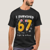 I Survived 67 Days Of School Funny 67 Meme Teacher Tシャツ (正面)