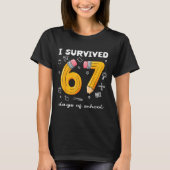 I Survived 67 Days Of School Funny 67 Meme Teacher Tシャツ (正面)
