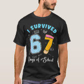 I Survived 67 Days Of School Funny 67 Meme Teacher Tシャツ (正面)