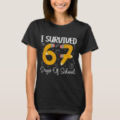 I Survived 67 Days Of School Funny 67 Meme Teacher Tシャツ (正面)