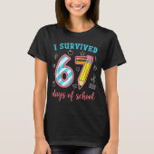 I Survived 67 Days Of School Funny 67 Meme Teacher Tシャツ (正面)