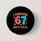 I Survived 67 Days Of School Funny 67 Teacher Stud 缶バッジ (正面)