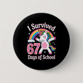 I Survived 67 Days Of School Funny 67 Teachers Kid 缶バッジ (正面)