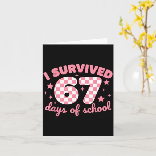 I Survived 67 Days Of School Funny 67 Teachers Stu カード (黄色い花)
