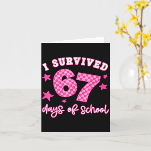 I Survived 67 Days Of School Funny 67 Teachers Stu カード (黄色い花)