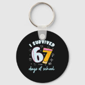 I Survived 67 Days Of School Funny 67 Teachers Stu キーホルダー (正面)