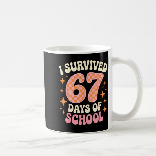 I Survived 67 Days Of School Funny 67 Teachers Stu コーヒーマグカップ (右)