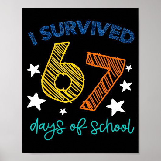 I Survived 67 Days Of School Funny 67 Teachers Stu ポスター (正面)