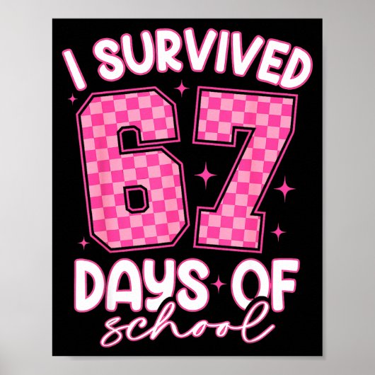 I Survived 67 Days Of School Funny 67 Teachers Stu ポスター (正面)