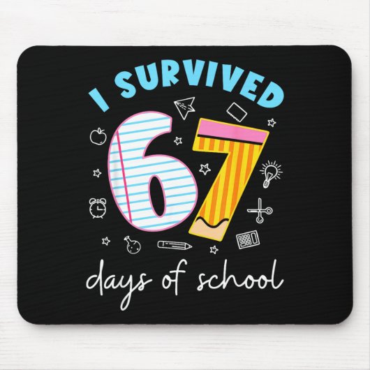 I Survived 67 Days Of School Funny 67 Teachers Stu マウスパッド (正面)
