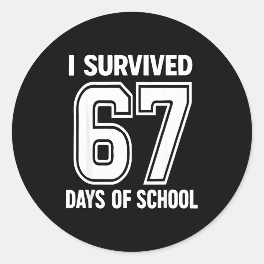 I Survived 67 Days Of School Funny 67 Teachers Stu ラウンドシール (正面)