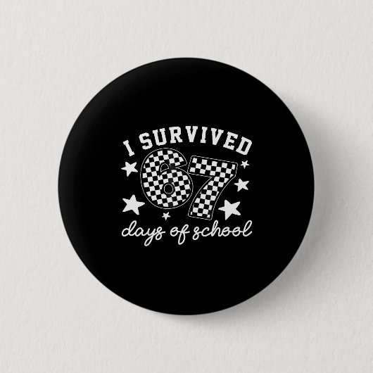 I Survived 67 Days Of School Funny 67 Teachers Stu 缶バッジ (正面)