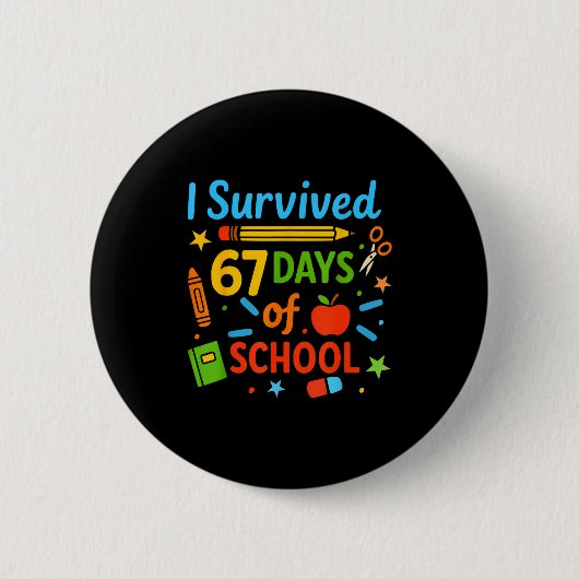 I Survived 67 Days Of School Funny 67 Teachers Stu 缶バッジ (正面)