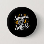 I Survived 67 Days Of School Funny 67 Teachers Stu 缶バッジ (正面)