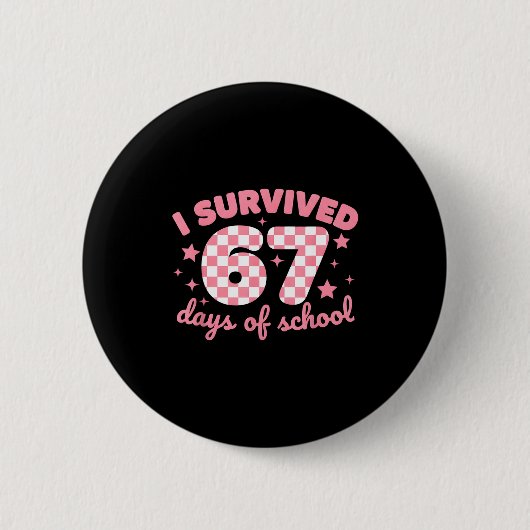 I Survived 67 Days Of School Funny 67 Teachers Stu 缶バッジ (正面)