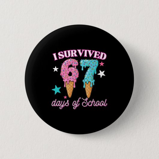I Survived 67 Days Of School Funny 67 Teachers Stu 缶バッジ (正面)