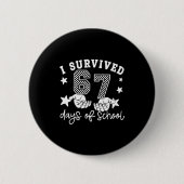 I Survived 67 Days Of School Funny 67 Teachers Stu 缶バッジ (正面)