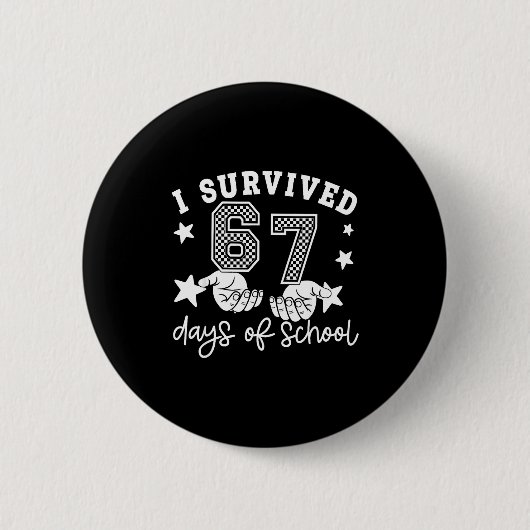 I Survived 67 Days Of School Funny 67 Teachers Stu 缶バッジ (正面)