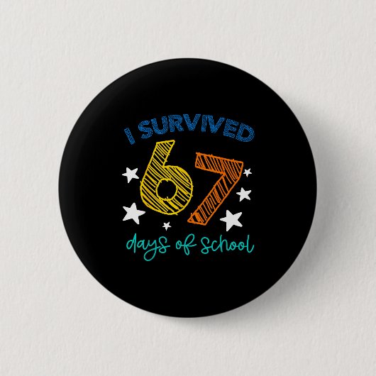 I Survived 67 Days Of School Funny 67 Teachers Stu 缶バッジ (正面)