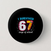 I Survived 67 Days Of School Funny 67 Teachers Stu 缶バッジ (正面)