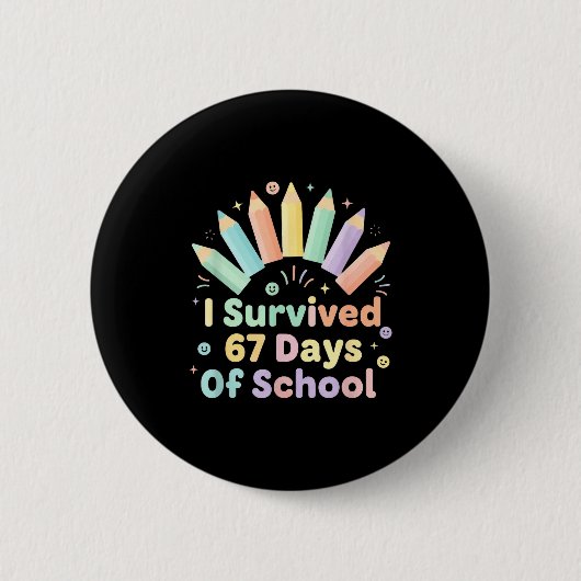 I Survived 67 Days Of School Funny 67 Teachers Stu 缶バッジ (正面)