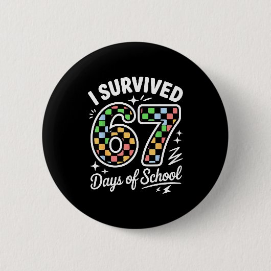 I Survived 67 Days Of School Funny 67 Teachers Stu 缶バッジ (正面)