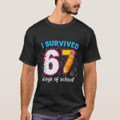 I Survived 67 Days Of School Funny 67 Teachers Stu Tシャツ (正面)